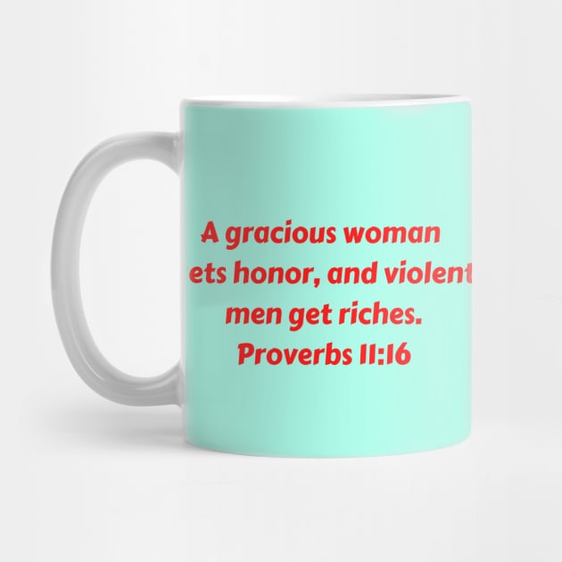 Bible Verse Proverbs 11:16 by Prayingwarrior